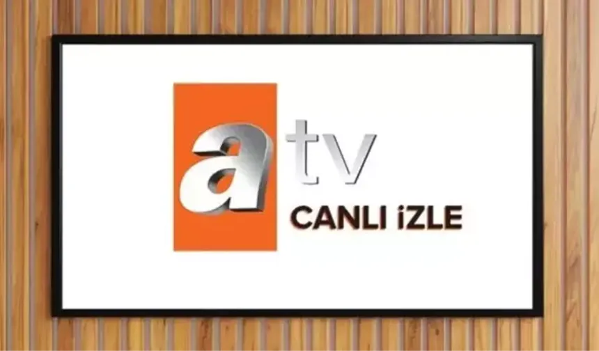 24 Nisan Perşembe ATV yayın akışı ve canlı yayın izleme linki! ATV CANLI YAYIN İZLE 2025 BUGÜN