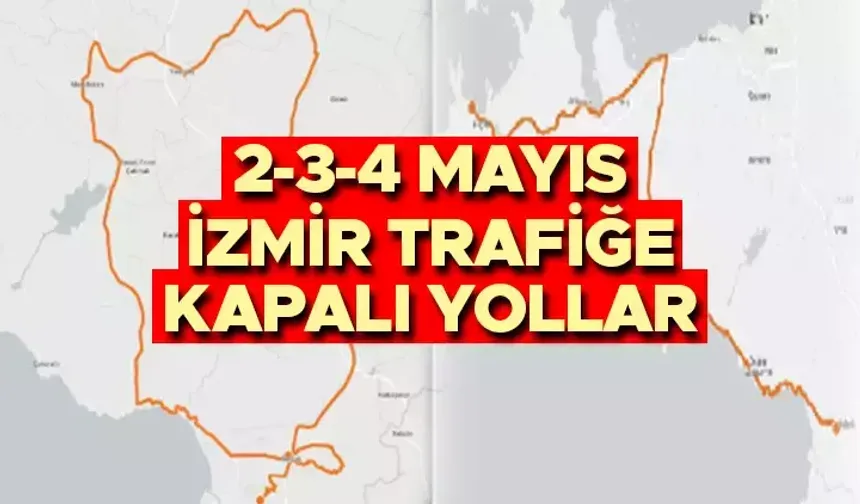 Bugün İzmir'de hangi yollar trafiğe kapalı, ne zaman açılacak? İZMİR BUGÜN TRAFİĞE KAPALI YOLLAR LİSTESİ 4 MAYIS 2025 PAZAR Türkiye Bisiklet Turu güzergahı nerede? Belirlenen yollara yarış düzenlemesi!
