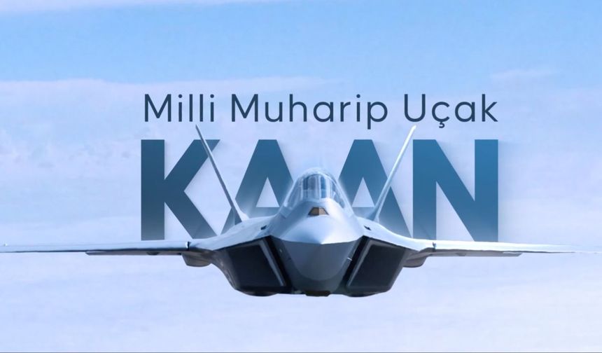 Türkiye'nin milli muharip uçak KAAN hakkında bilinenler: KAAN savaş uçağı özellikleri neler?