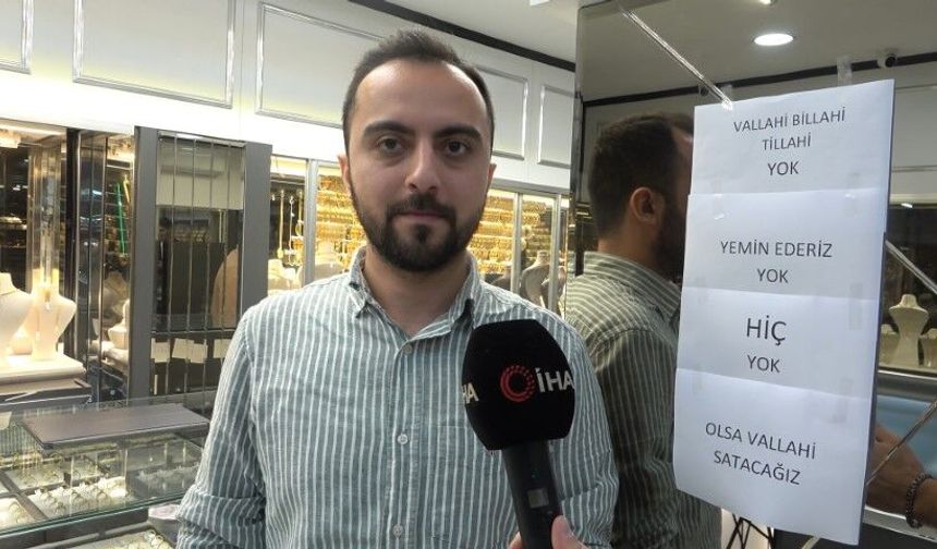 "Vallahi billahi yok" yazısı kuyumcuda izdihamı durduramadı