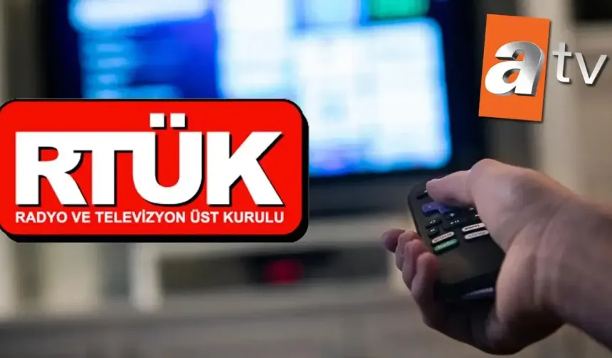 RTÜK tarihinde bir ilk! ATV’ye ceza verdi