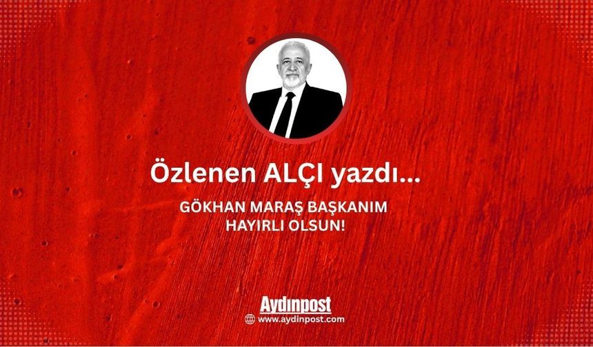 Gökhan Maraş Başkanım hayırlı olsun!
