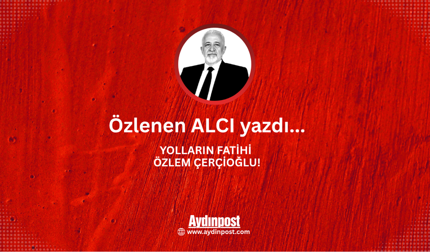 Yolların Fatihi Özlem Çerçioğlu!
