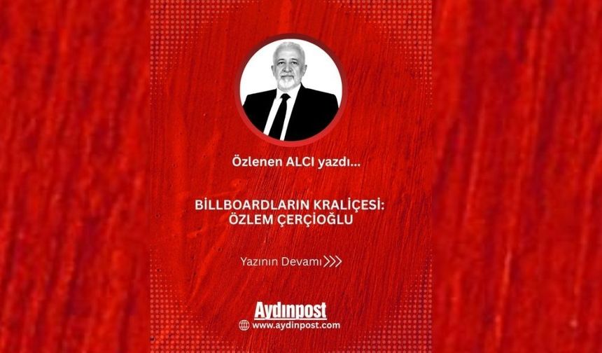 Billboardların kraliçesi: Özlem Çerçioğlu