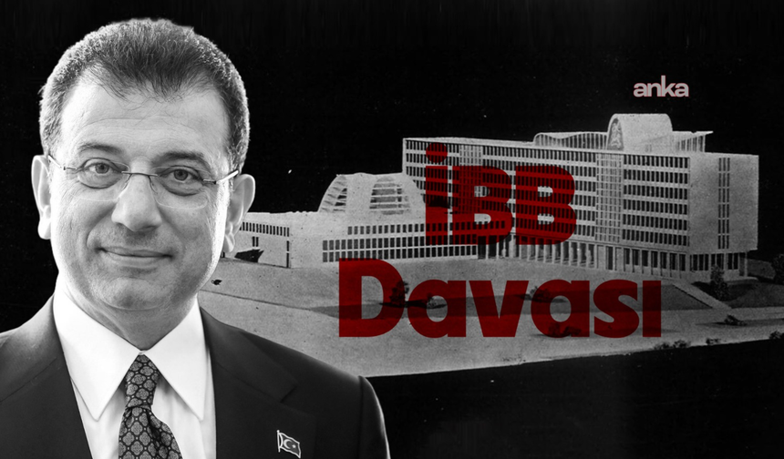 İBB Davası’nda avukat, İmamoğlu için savunma talep etti