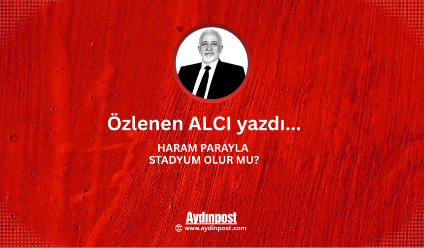 Haram parayla stadyum olur mu?