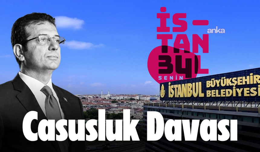 İmamoğlu, “Casusluk var mı, yok mu? MİT’in 4 aydır yanıt vermesini bekliyoruz”