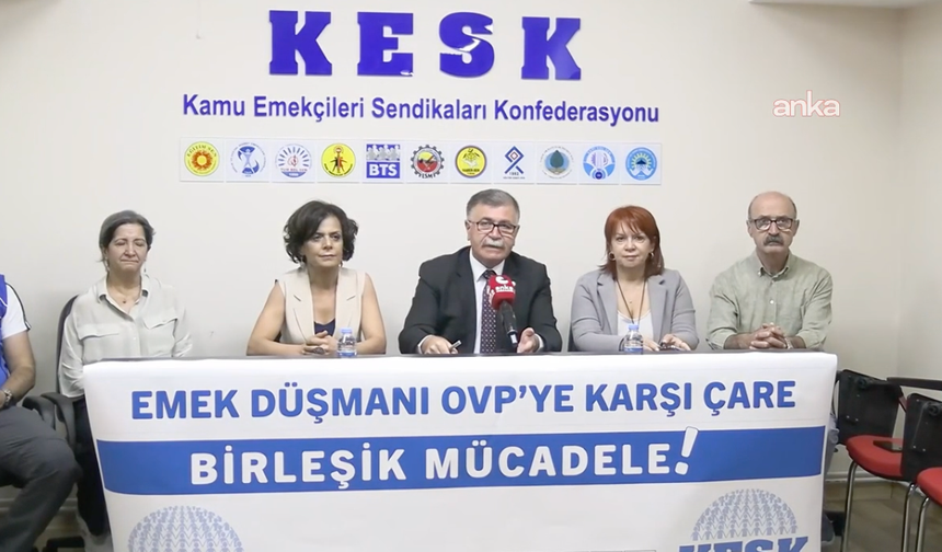 KESK'ten OVP eleştirisi: "Bu OVP yılladır emeği hedef alan saldırıların son halkasıdır"