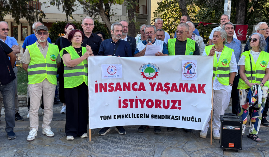 Muğla'da emekliler, seyyanen zam talebiyle eylem yaptı