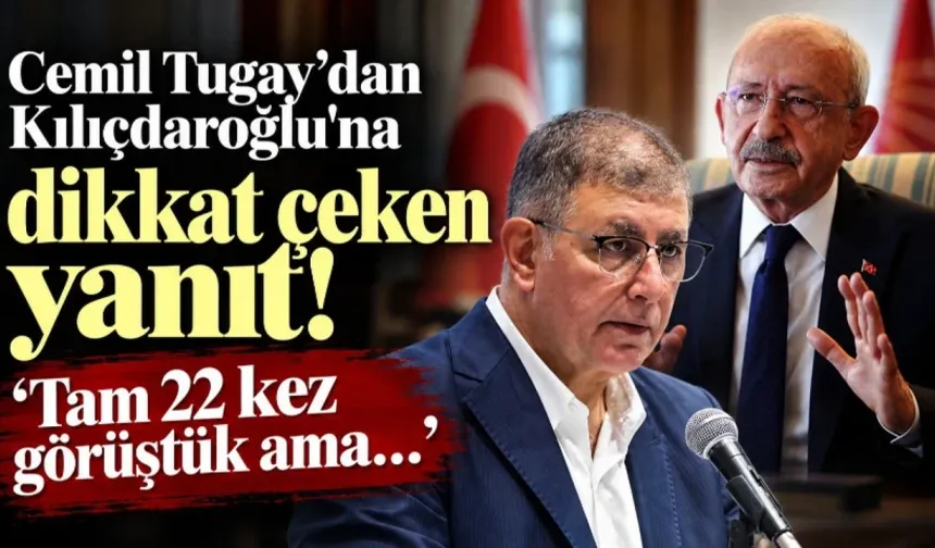Cemil Tugay’dan Kılıçdaroğlu’na Bomba Anket Yanıtı: "Tam 22 Kez Görüştük, Bir Kez Bile Şikayet Etmedi!"