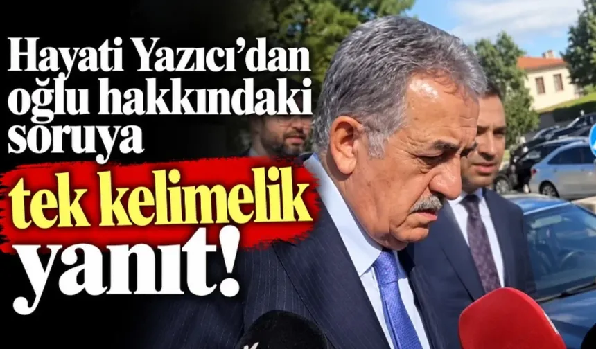 Hayati Yazıcı’ya oğlu Mustafa Yazıcı soruldu: “Açıklayacağım”