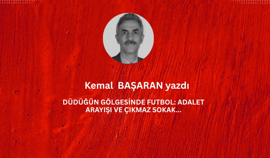 Düdüğün Gölgesinde Futbol: Adalet Arayışı ve Çıkmaz Sokak...